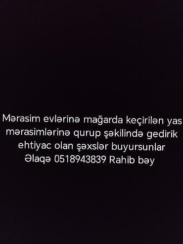 Xidmət: Mərasim evlərində və mağarda keçirilən yas mərasimlərinə