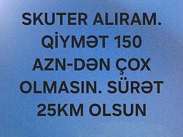 moped kreditle satisi: Skuter axtarıram. Tələblər: - Maksimum qiymət: 150 AZN - Maksimum — 1