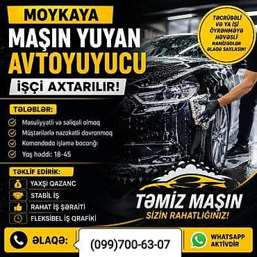 Moykaya “Maşın Yuyan, Moşik, Avtoyuyucu” vakansiyası Tələblər: -