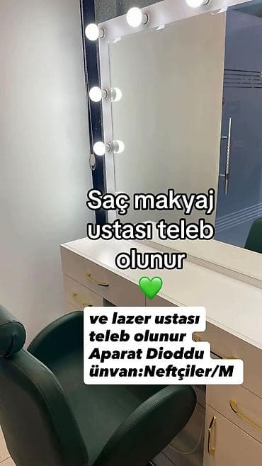 Vakansiya: Saç və makiyaj ustası, həmçinin lazer üzrə usta - Gözəllik