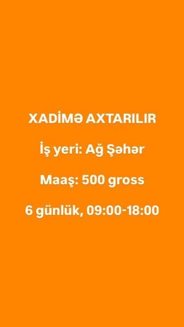 Otel, kafe, restoranlar: Xadimə tələb olunur, 30-45 yaş, 1 ildən az təcrübə, 6/1, Aylıq ödəniş — 1