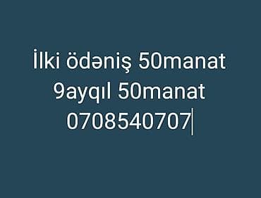 Təklif: İlkin ödəniş 50 manat, 9 ay müddətinə aylıq 50 manat