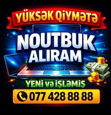 YÜKSƏK QİYMƏTƏ NOUTBUK ALIRAM