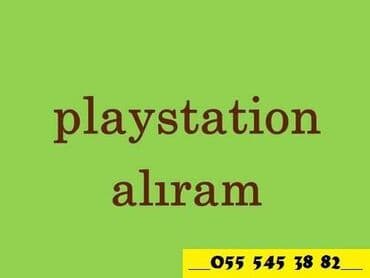 Playstation 3,4,5 konsollarinin unvandan en yuksek qiymetle alisi