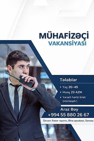 Tikiş: Mühafizəçi vakansiyası Tələblər: - Yaş: 20–45 - Maaş: 23 AZN - — 1