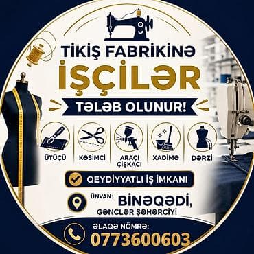 iş ilanları restoran: Tikiş fabrikində iş imkanları! Aşağıdakı vəzifələr üzrə işçilər tələb — 1