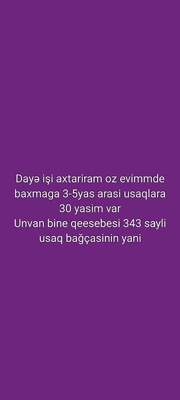 deye: Xidmət: Uşaq baxımı (dayə) • 3–5 yaş arası uşaqlara öz evimdə nəzarət — 1