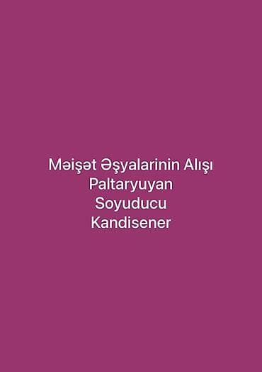 Xidmət: Məişət əşyalarının alışı Aşağıdakı avadanlıqların qəbulu