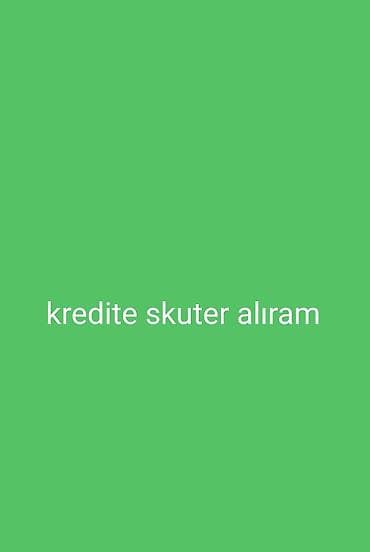 Kredite skuter aliram gecikme olmayacaq lalafo.az -da Kredite skuter aliram gecikme olmayacaq