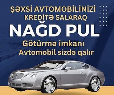 🚗 AVTOMOBİLİNİZDƏN PUL QAZANIN – KREDİT İMKANI! 💰 Avtomobil almaq