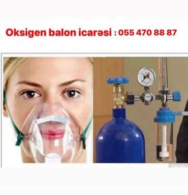 Tibbi avadanlıq: Evdə müalicə alinan xəstələr ücün tibbi oksigen balon icaresi satişi