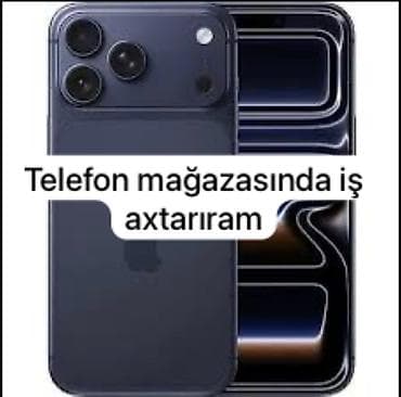 Ev personalı və təmizlik: Hərkəsə salam mən telefon mağazasında iş axtariram satiş və reklam — 1