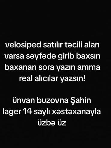 Məhsul: Velosipet ikisi bir yerdə 40 AZN təcili satılır real alıcılar