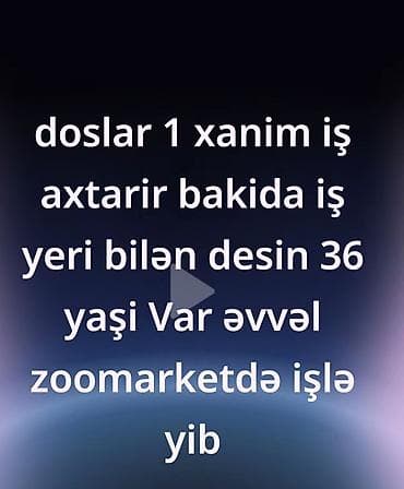 İş axtarışı – xanım namizəd - Şəhər: Bakı - Yaş: 36 - Təcrübə