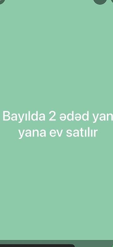 bina evleri: Bayıl qəsəbəsində yanaşı yerləşən 2 ayrı həyət evi satılır. - Hər ev — 1