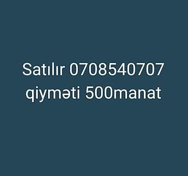 Satılır 0708540707
qıyməti 500manat