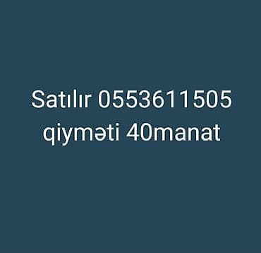 Satılır qiyməti 40manat 0553611505 bu nömrənin vacapına yaz sin