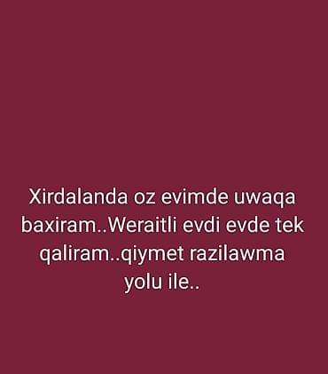Daye. oz evimde uwaqa baxiram.qiymet razilawma yolu ile