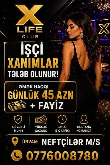 Домашний персонал и уборка: X Life Club – İşçi xanımlar tələb olunur Təklif: - Əmək haqqı — 1