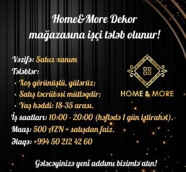 kiosk is elanlari: Home & More Dekor mağazasında vakansiya Vəzifə: Satıcı xanım — 1