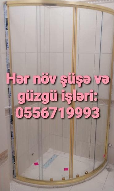 3 eded xoncali taxda qapi lazimdir: 🪟Hər növ şüşə və güzgü işləri: duş kabin,arakəsmə,fasat,qumlama,əyilmə — 1