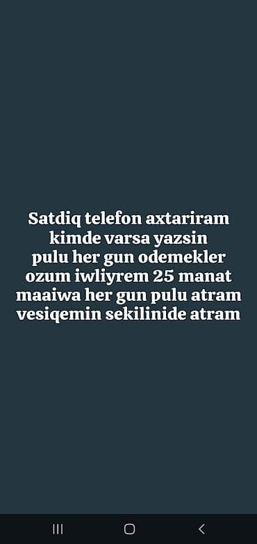 Satlıq telefon axtarılır. - Ödəniş forması: gündəlik. - Gündəlik