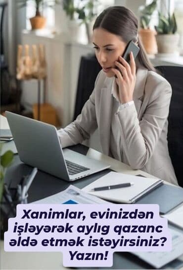 Xanımlar üçün uzaqdan iş imkanı Evdən işləyərək aylıq qazanc əldə