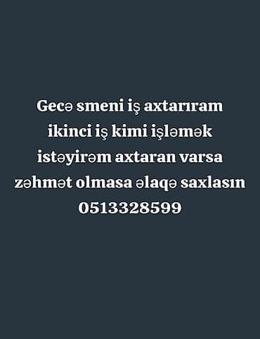 iş axtarıram: Xidmət: Gecə smeni işçi axtaranlar üçün - Gecə növbəsində ikinci iş — 1