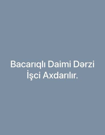 Vakansiya: Bacarıqlı daimi dərzi Açıqlama: - Dikiş sahəsində peşəkar lalafo.az -da Vakansiya: Bacarıqlı daimi dərzi Açıqlama: - Dikiş sahəsində peşəkar