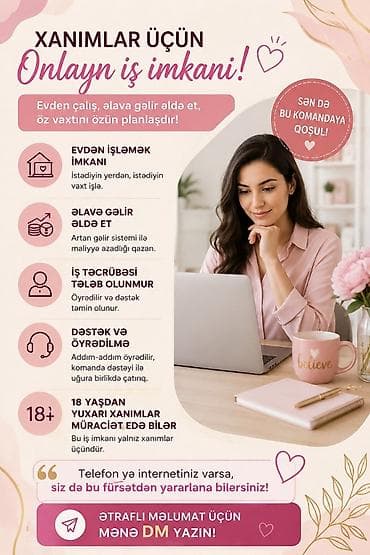 Xanımlar üçün onlayn iş imkanı - Evdən işləmək: İstədiyiniz yerdən