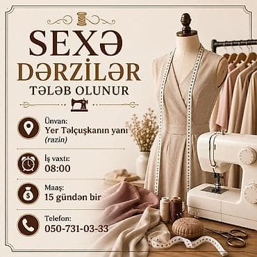 derzi axtariram: Sexə dərzilər tələb olunur. - Ünvan: Yer Təlquşkanın yanı (Razin) - — 1