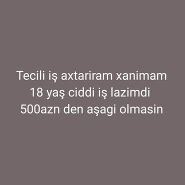 afsant is elanlari: İş axtaran elanıdır - Xanım namizəd - Yaş: 18 - Ciddi iş axtarılır - — 1