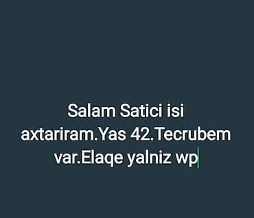elani: Satıcı işi axtarıram. Yaş: 42. Satış sahəsində təcrübəm var. Əlaqə — 1