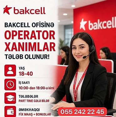 iş təklifi: Çağrı mərkəzi operatoru tələb olunur, Yalnız qadınlar üçün, 18-29 yaş, Təcrübəsiz, Aylıq ödəniş — 1
