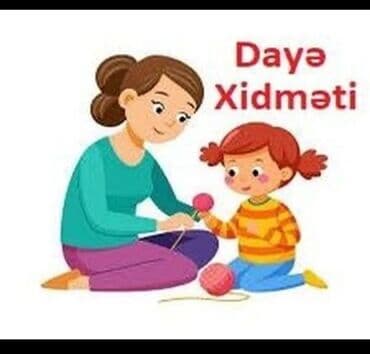 няня на неполный рабочий день: Dayə tələb olunur Yalnız Yeni Yasamalda yaşayanlar müraciət etsin — 1