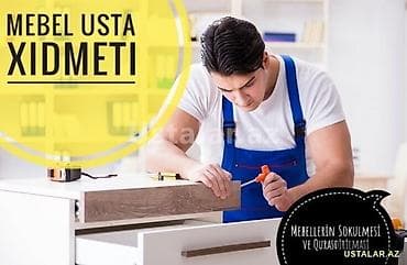 Mebel Usta Xidməti - Mebellərin sökülməsi və quraşdırılması - Ev və