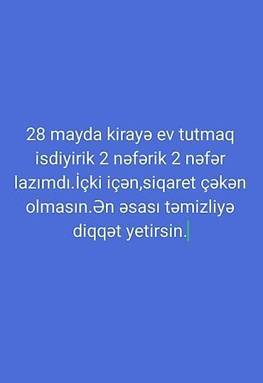 Mənzillər: Ən əsası siqaret çəkən,içki içən olmasın.İbadətlə məşğul olan insanlar — 1