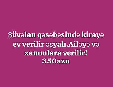 Şüvəlan qəsəbəsində kirayə mənzil – əşyalı. Ailələrə və xanımlara