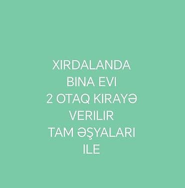 kiraye ev ismayilli: Xırdalanda bina evi kirayə verilir. - Plan: 2 otaq - Tam əşyalıdır — 1