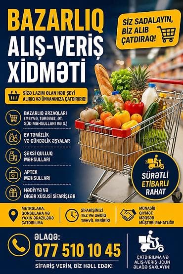 Резюме: Xidmət: Bazarliq, alış-veriş və çatdırılma-daşıma Təsvir: - Siz — 1
