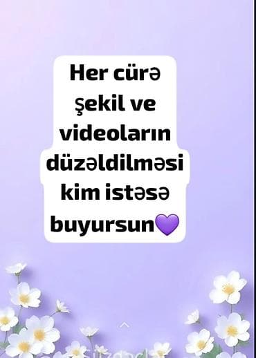 Xidmət: Hər cür şəkil və videoların peşəkar düzəldilməsi Təsvir: -