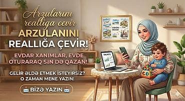 Ev şəraitində onlayn gəlir imkanı - Evdar xanımlar üçün elastik