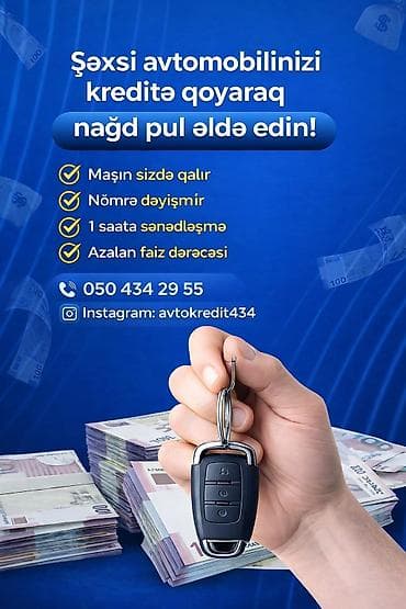Xidmət: Şəxsi avtomobilinizi girov kimi kreditə qoymaqla nağd pul əldə