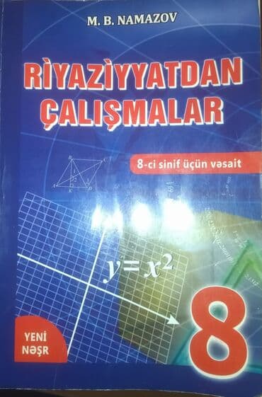 RİYAZİYYAT NAMAZOV 8 SİNİF Çox yaxşı qalıb. İdeal vəziyyətdədir. Öz lalafo.az -da RİYAZİYYAT NAMAZOV 8 SİNİF Çox yaxşı qalıb. İdeal vəziyyətdədir. Öz