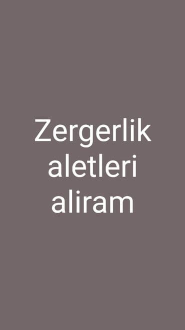 Zergerlik aletleri aliram.Islenmis teze ferq etmir lalafo.az -da Zergerlik aletleri aliram.Islenmis teze ferq etmir