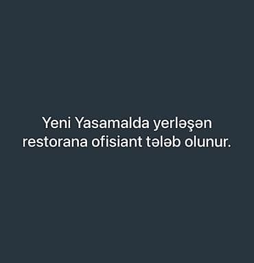 Ofisiant tələb olunur, Restoran, İstənilən yaş, Təcrübəsiz lalafo.az -da Ofisiant tələb olunur, Restoran, İstənilən yaş, Təcrübəsiz