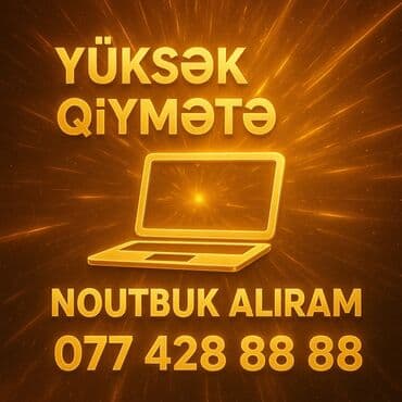 ƏN YÜKSƏK QİYMƏTLƏ NOUTBUK ALIŞI lalafo.az -da ƏN YÜKSƏK QİYMƏTLƏ NOUTBUK ALIŞI