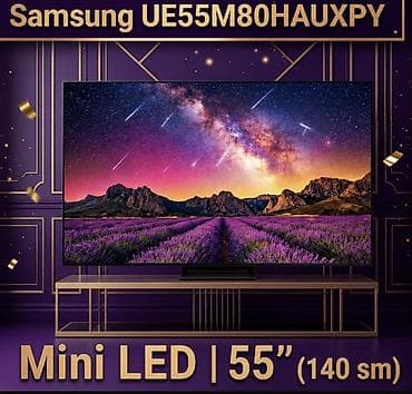 Samsung UE55M80HAUXPY Mini LED TV – 55" (140 sm) - Ekran: 55 düym lalafo.az -da Samsung UE55M80HAUXPY Mini LED TV – 55" (140 sm) - Ekran: 55 düym