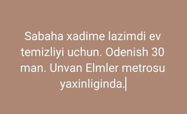 Ev təmizliyi üçün xanım tələb olunur. - Tarix: sabah - İşin növü lalafo.az -da Ev təmizliyi üçün xanım tələb olunur. - Tarix: sabah - İşin növü