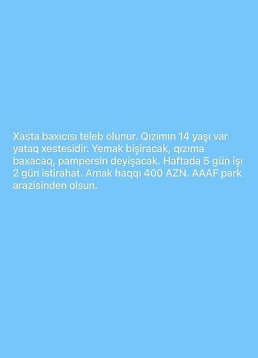Xəstə baxıcısı tələb olunur. 14 yaşlı yataq xəstəsi olan qıza qulluq lalafo.az -da Xəstə baxıcısı tələb olunur. 14 yaşlı yataq xəstəsi olan qıza qulluq